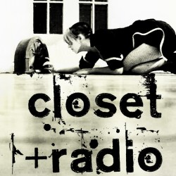 Closet Radio Now On Blasphuphmus Radio Dot Com!